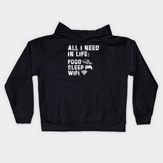 All I Need in Life Food Pizza Sleep WiFi Kids Hoodie by DesignergiftsCie